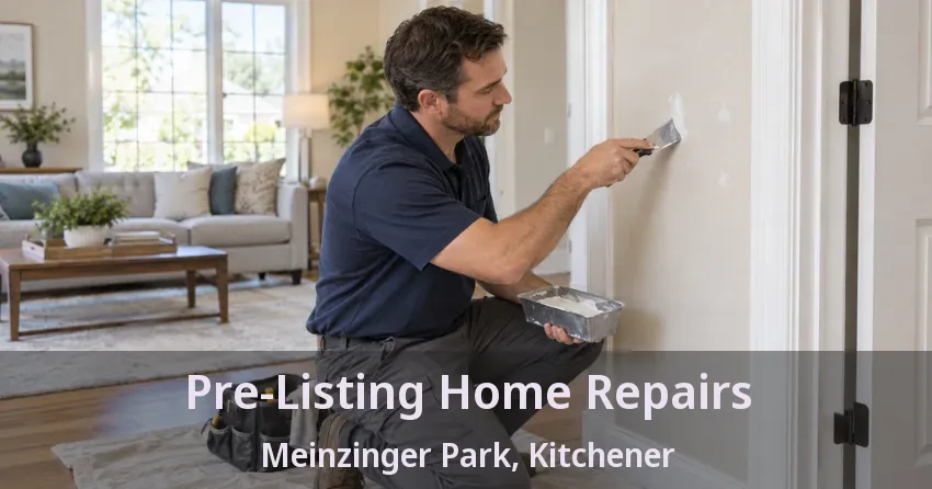 Pre-Listing Home Repairs Meinzinger Park, Kitchener - ON