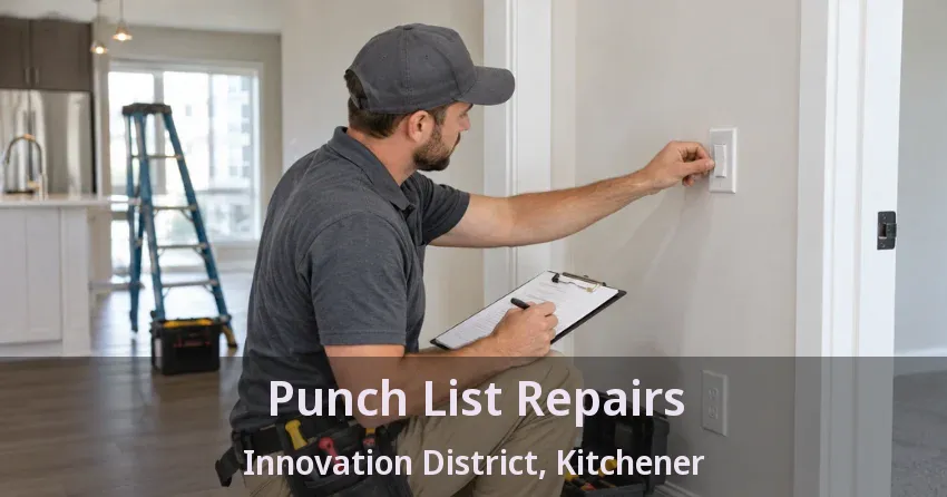 Punch List Repairs Innovation District, Kitchener - ON