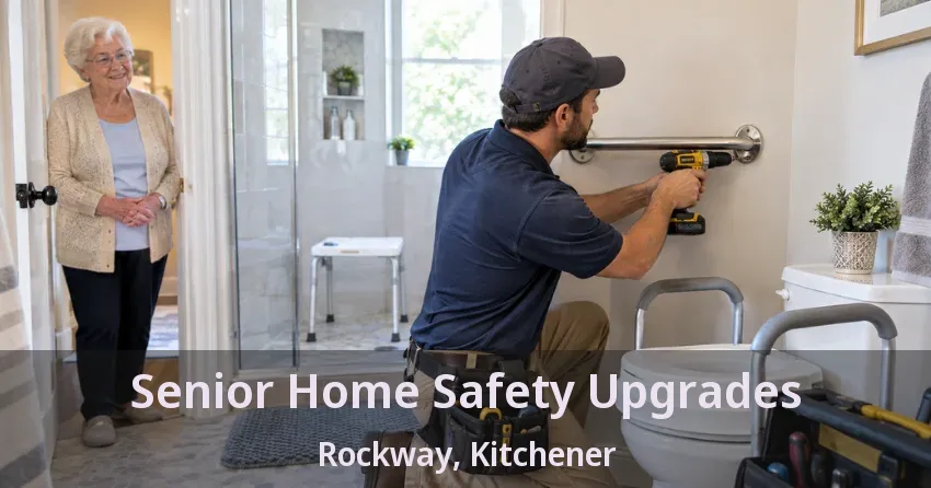 Senior Home Safety Upgrades Rockway, Kitchener - ON