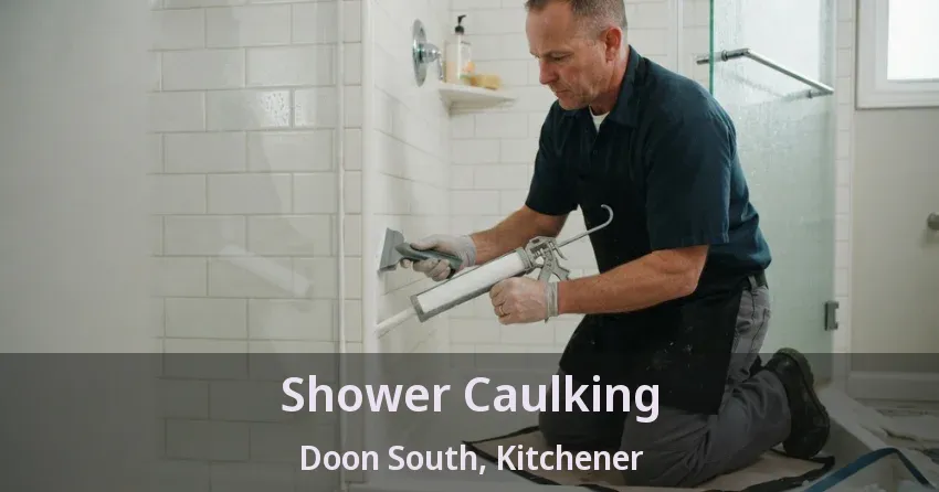 Shower Caulking Doon South, Kitchener - ON
