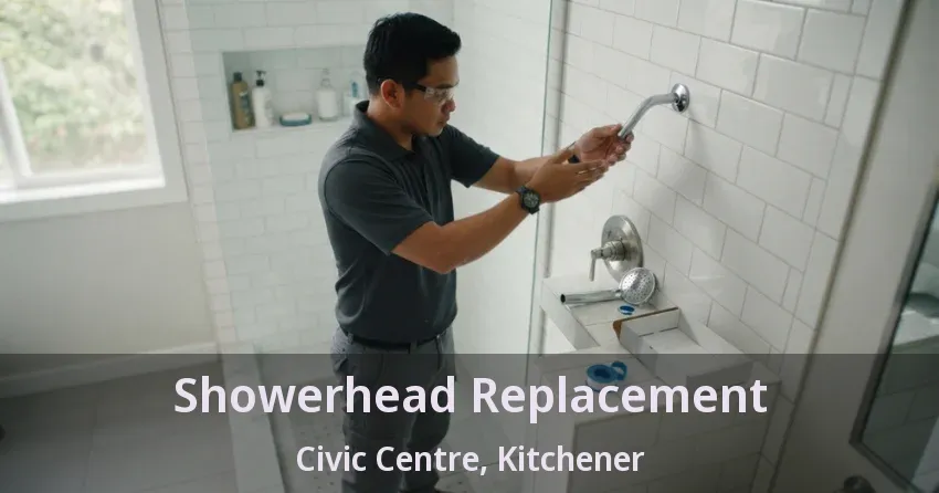 Showerhead Replacement Civic Centre, Kitchener - ON