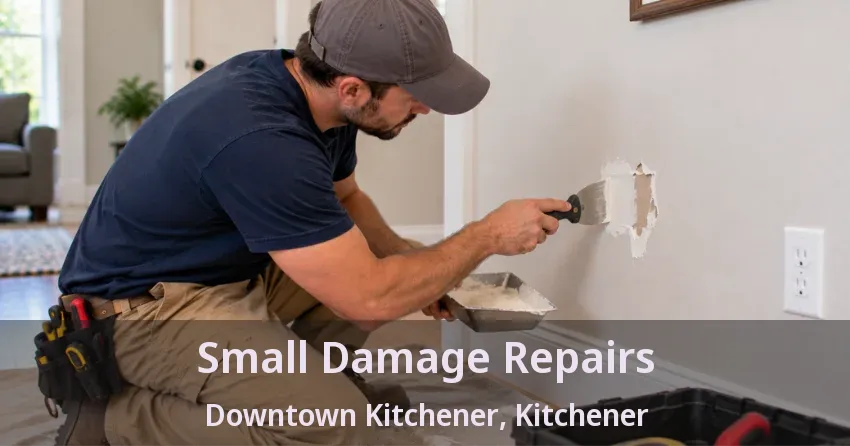 Small Damage Repairs Downtown Kitchener, Kitchener - ON