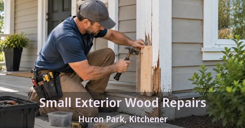 Small Exterior Wood Repairs Huron Park, Kitchener - ON