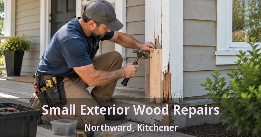 Small Exterior Wood Repairs Northward, Kitchener - ON