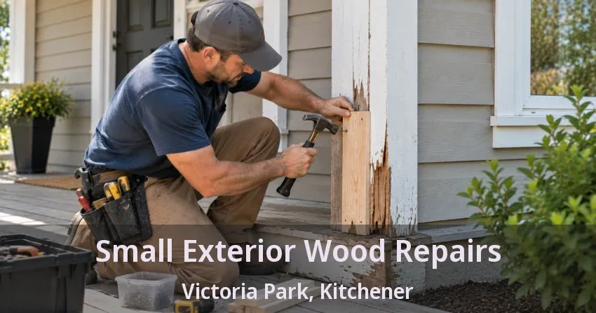Small Exterior Wood Repairs Victoria Park, Kitchener - ON