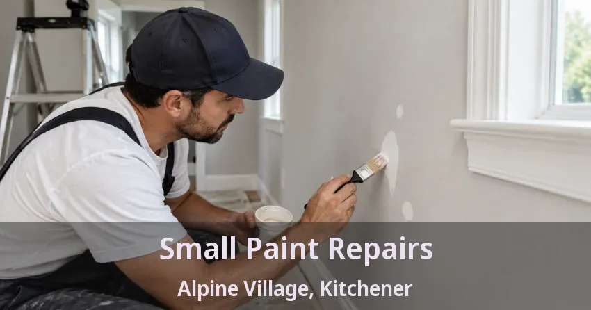Small Paint Repairs Alpine Village, Kitchener - ON