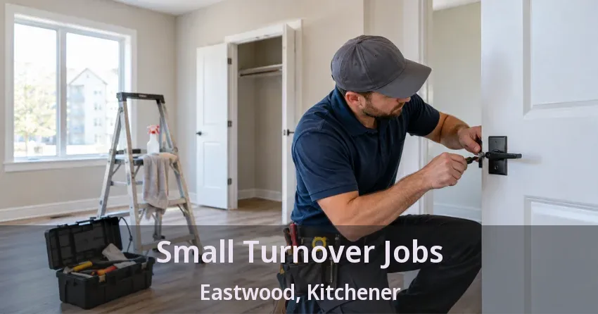 Small Turnover Jobs Eastwood, Kitchener - ON
