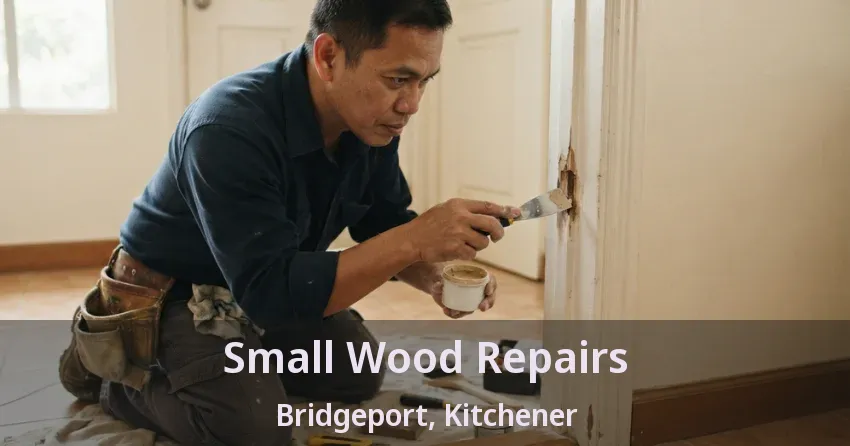 Small Wood Repairs Bridgeport, Kitchener - ON