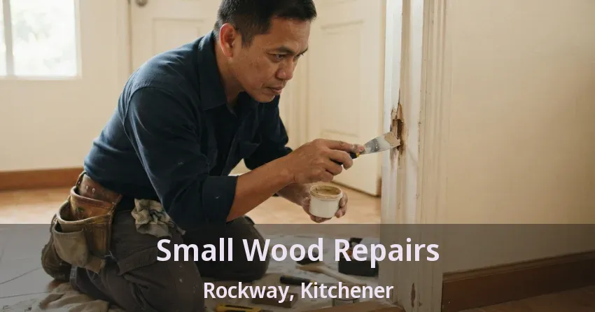 Small Wood Repairs Rockway, Kitchener - ON