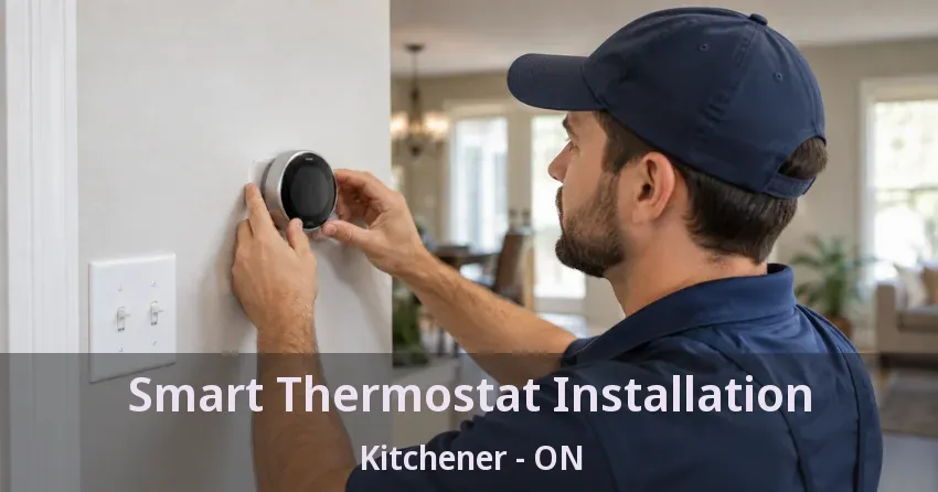 Smart Thermostat Installation Kitchener - ON
