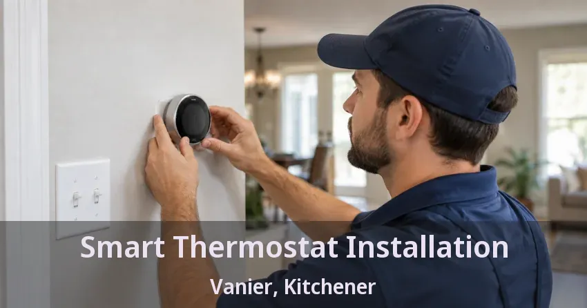 Smart Thermostat Installation Vanier, Kitchener - ON