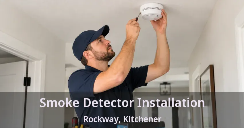 Smoke Detector Installation Rockway, Kitchener - ON