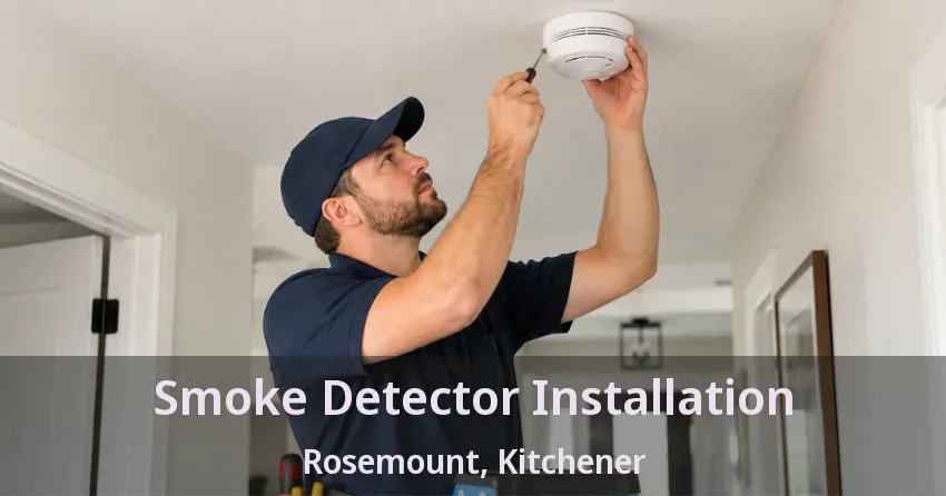 Smoke Detector Installation Rosemount, Kitchener - ON