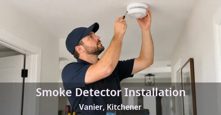 Smoke Detector Installation Vanier, Kitchener - ON