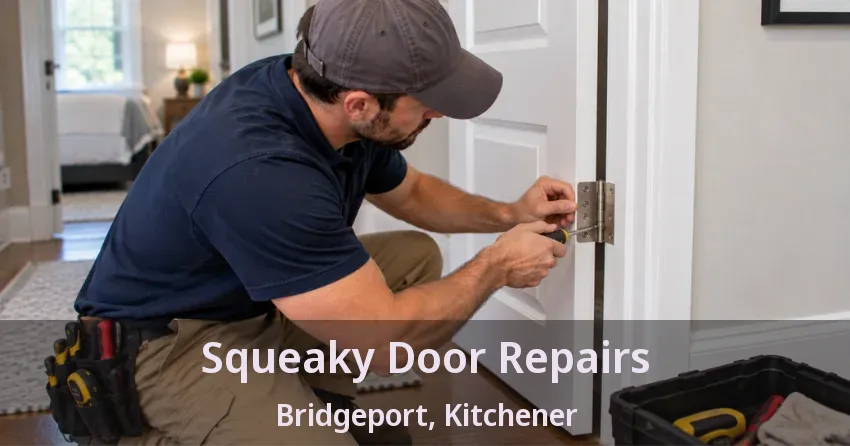 Squeaky Door Repairs Bridgeport, Kitchener - ON