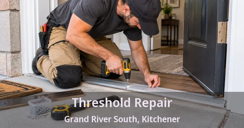 Threshold Repair Grand River South, Kitchener - ON