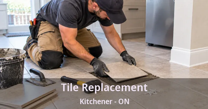 Tile Replacement Kitchener - ON