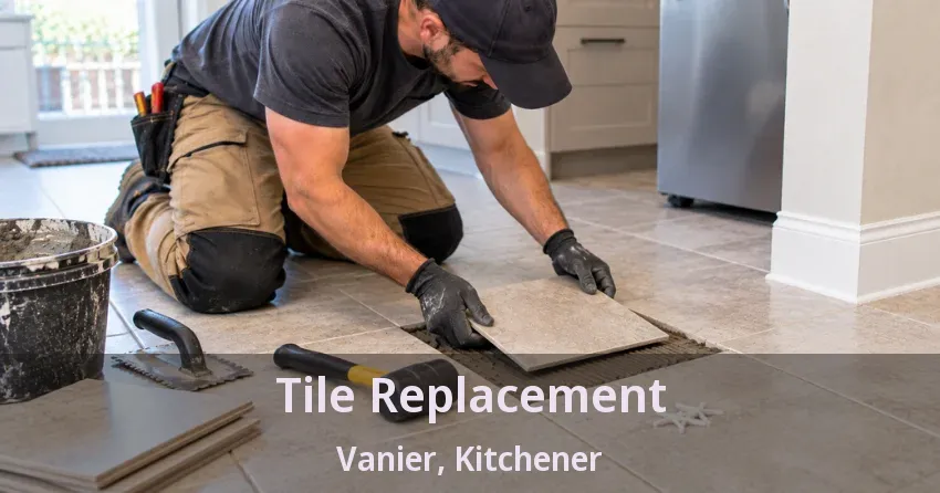Tile Replacement Vanier, Kitchener - ON