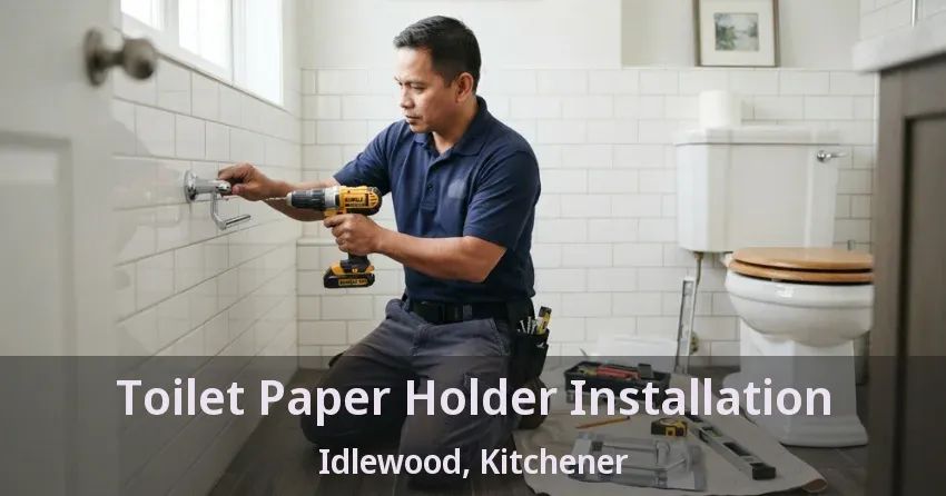 Toilet Paper Holder Installation Idlewood, Kitchener - ON