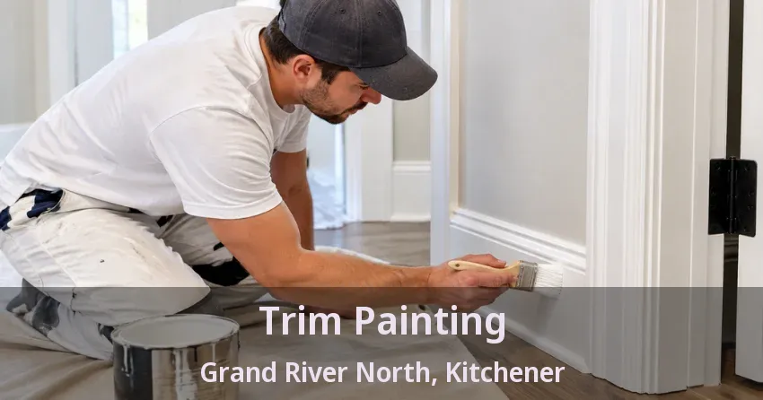 Trim Painting Grand River North, Kitchener - ON