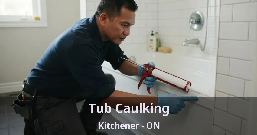 Tub Caulking Kitchener - ON