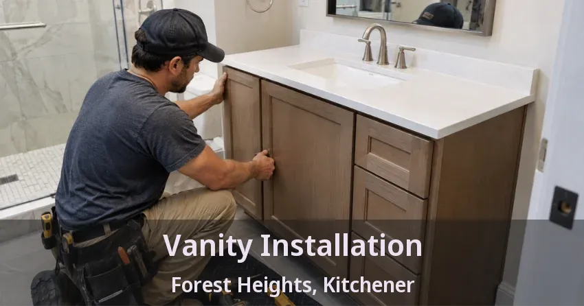 Vanity Installation Forest Heights, Kitchener - ON