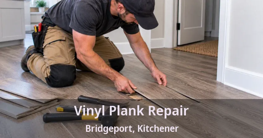 Vinyl Plank Repair Bridgeport, Kitchener - ON