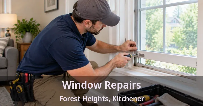 Window Repairs Forest Heights, Kitchener - ON