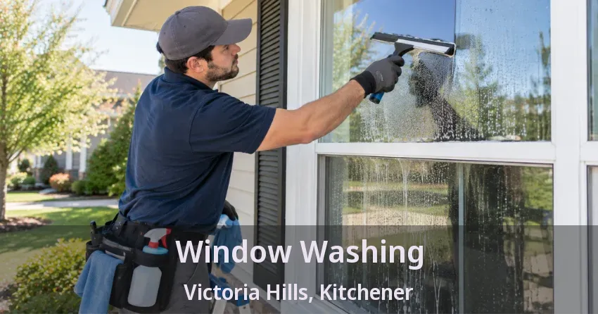 Window Washing Victoria Hills, Kitchener - ON